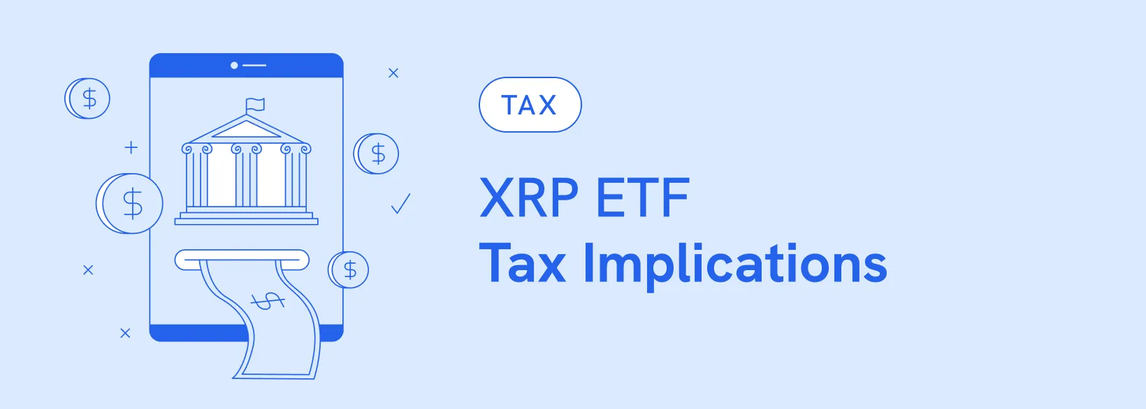 Illustration of a phone showing a bank building, money, and the text "XRP ETF Tax Implications" on a light blue background.