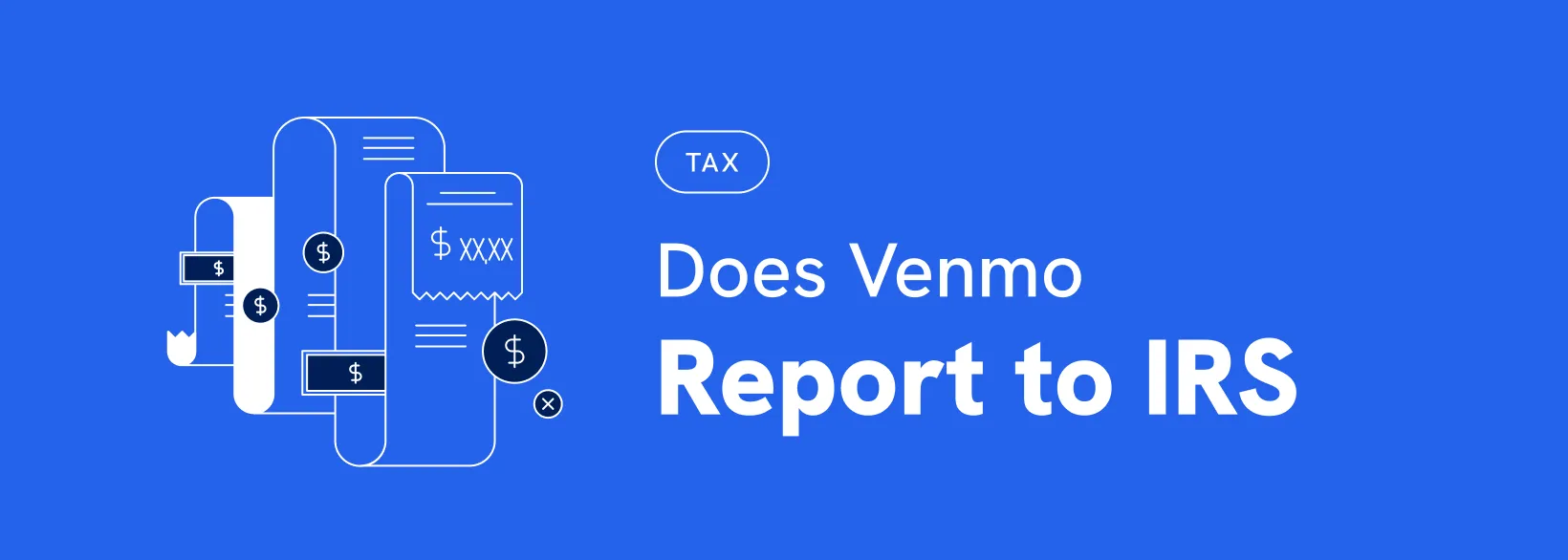 Graphic with a blue background, featuring the text "Does Venmo Report to IRS" and illustrations of receipts and dollar symbols.