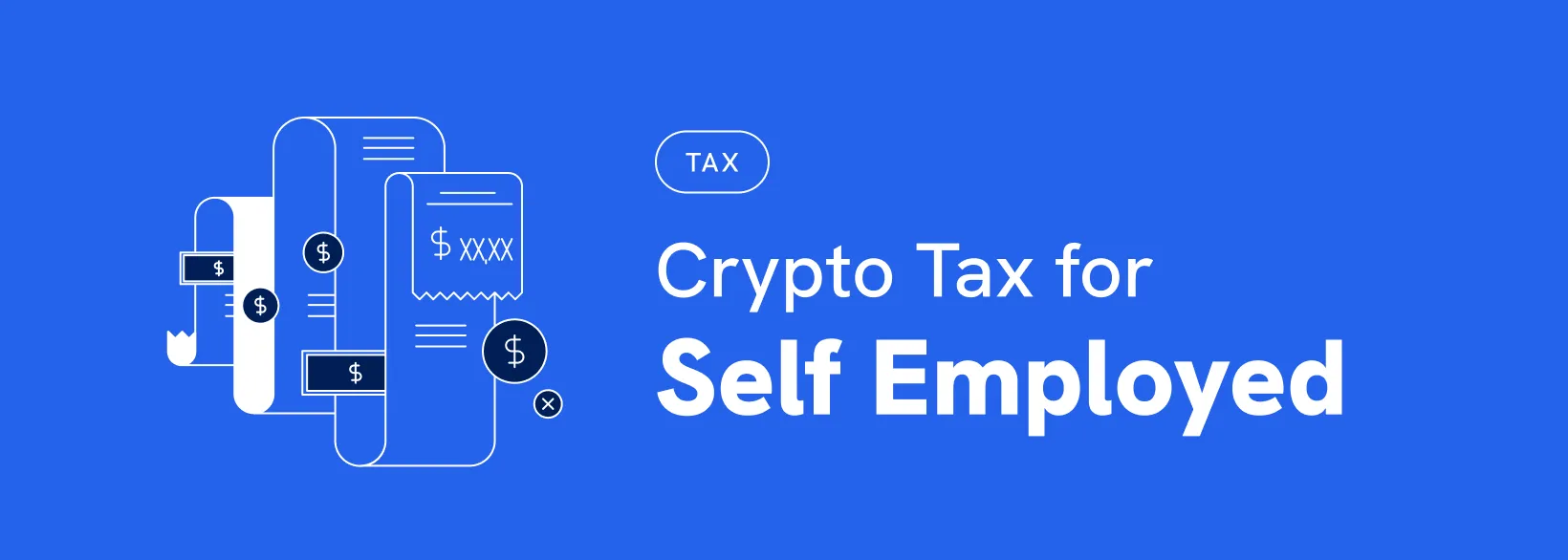 Blue background with illustrated receipts, dollar signs, and the text "Crypto Tax for Self Employed."