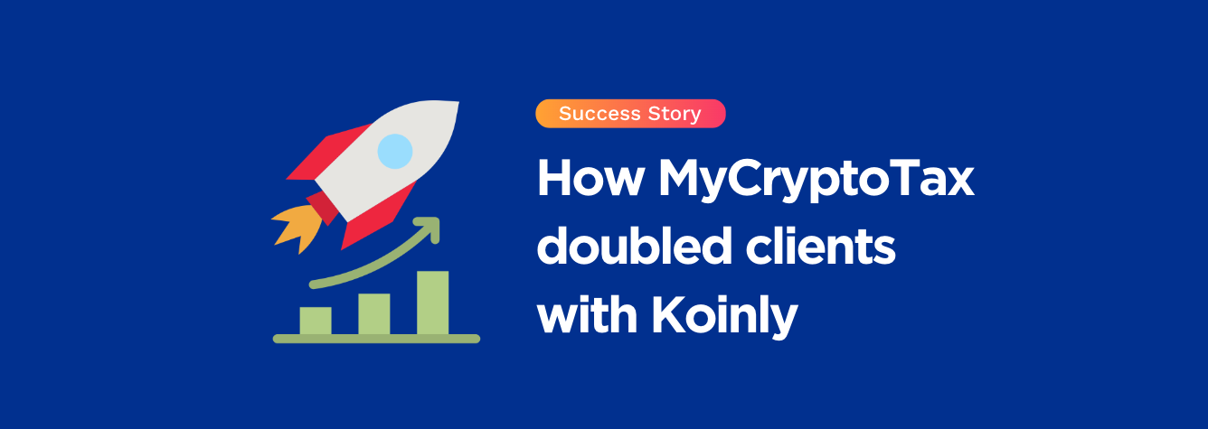 Case Study: MyCryptoTax Doubles Client Acquisition with Koinly