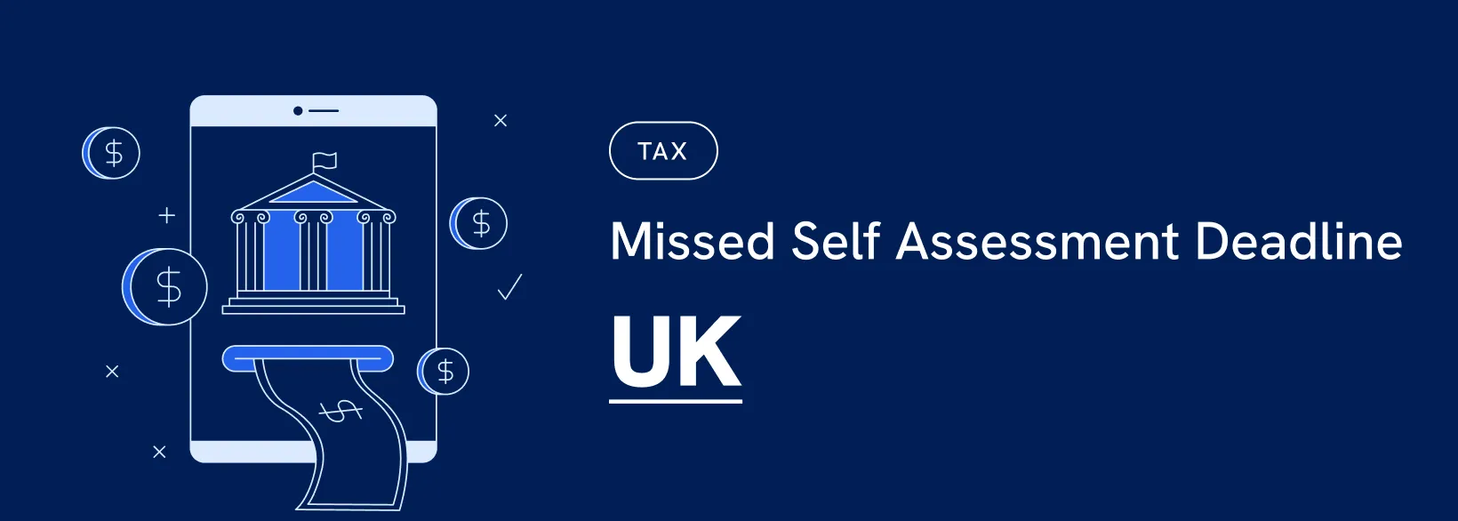Smartphone screen illustration with a bank image, dollar signs, and text: "Tax Missed Self Assessment Deadline UK" on a blue background.