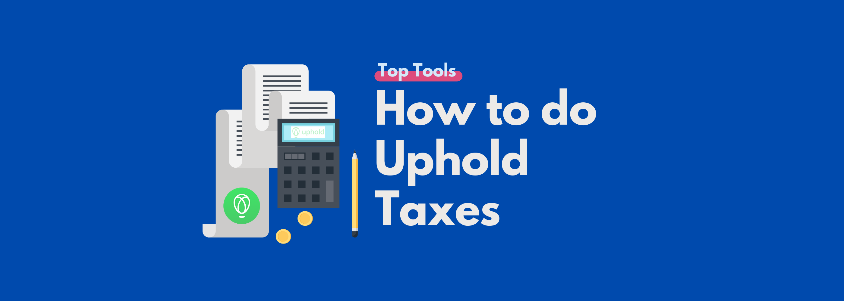 The Complete Uphold Tax Reporting Guide | Koinly