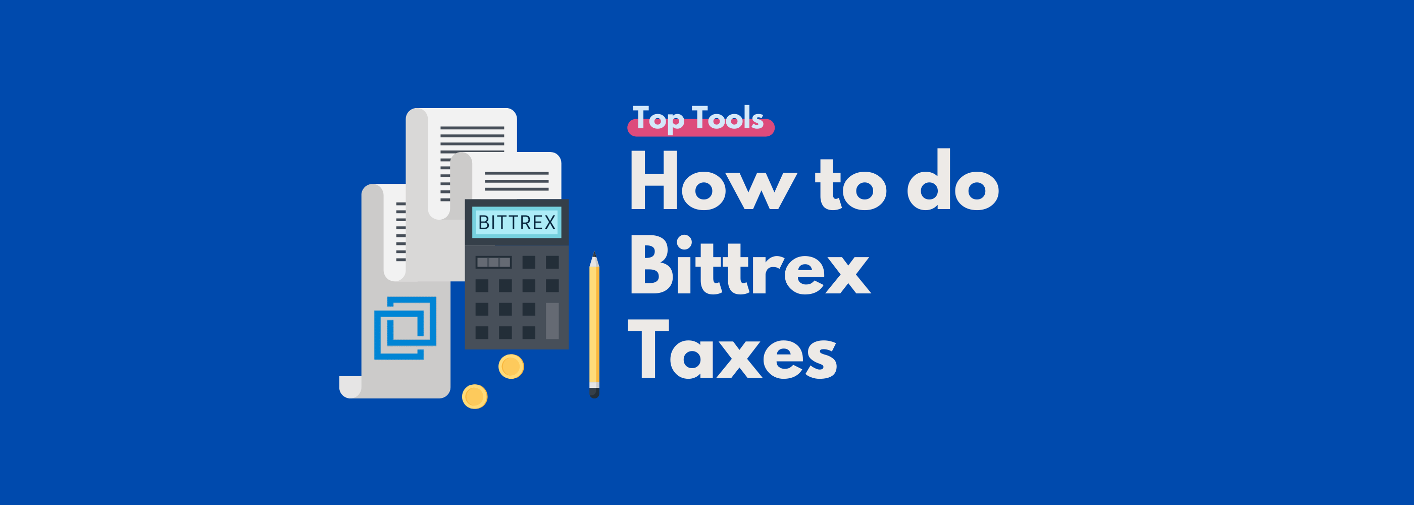 The Complete Bittrex Tax Reporting Guide | Koinly